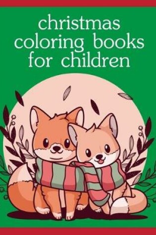 Cover of Christmas Coloring Books For Children