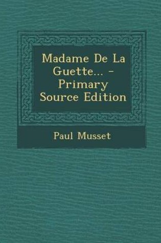 Cover of Madame de La Guette... - Primary Source Edition