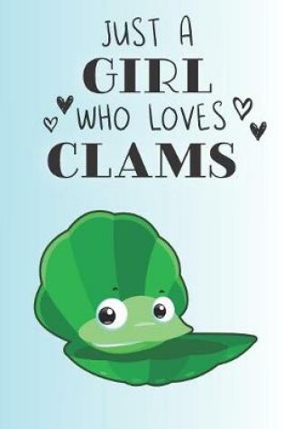 Cover of Just A Girl Who Loves Clams