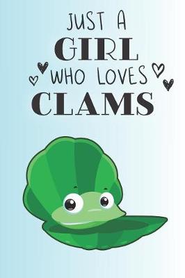 Book cover for Just A Girl Who Loves Clams