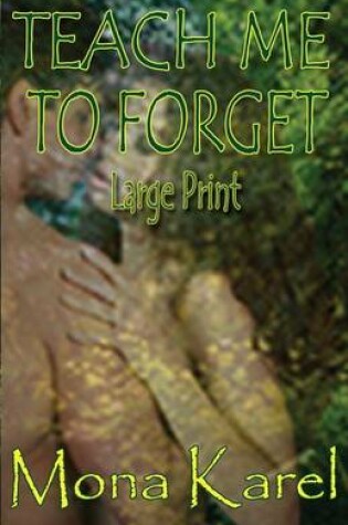Cover of Teach Me to Forget Large Print