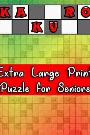Cover of Kakuro Extra Large Print Puzzle for Seniors