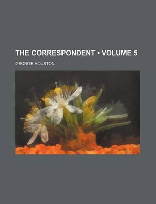 Book cover for The Correspondent (Volume 5)