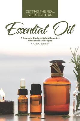 Book cover for Getting the Real Secrets of an Essential Oil