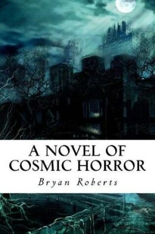 Cover of A Novel of Cosmic Horror