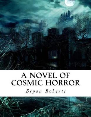 Book cover for A Novel of Cosmic Horror