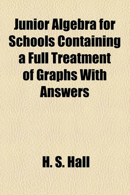 Book cover for Junior Algebra for Schools Containing a Full Treatment of Graphs with Answers