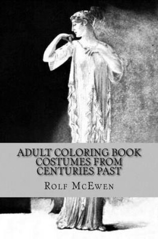 Cover of Adult Coloring Book Costumes from Centuries Past
