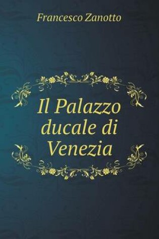 Cover of Il Palazzo ducale di Venezia