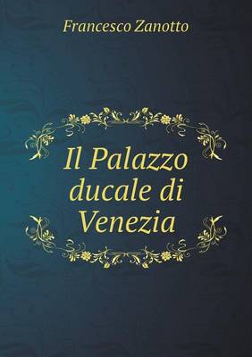 Book cover for Il Palazzo ducale di Venezia