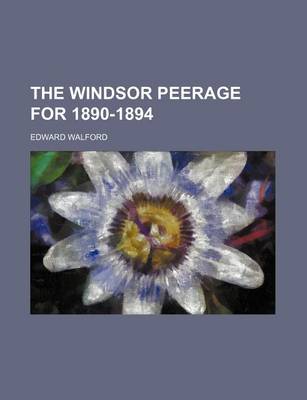 Book cover for The Windsor Peerage for 1890-1894