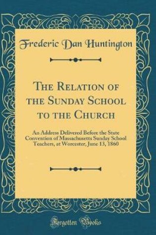 Cover of The Relation of the Sunday School to the Church