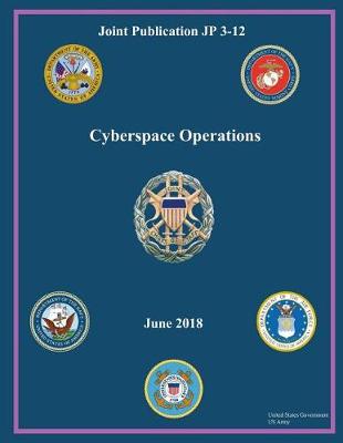 Book cover for Joint Publication JP 3-12 Cyberspace Operations June 2018