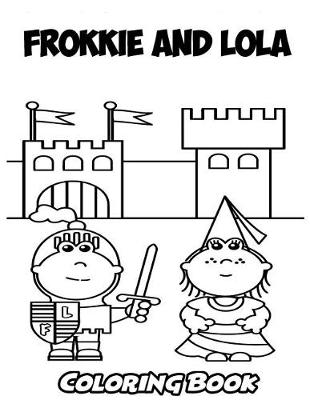 Book cover for Frokkie and Lola Coloring Book