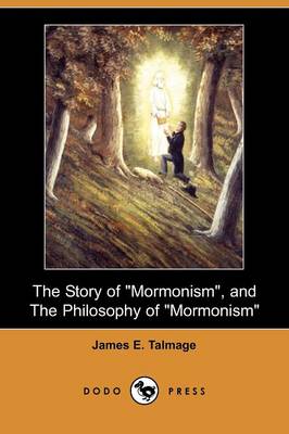 Book cover for The Story of Mormonism, and the Philosophy of Mormonism (Dodo Press)