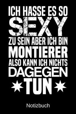 Book cover for Ich hasse es so sexy zu sein aber ich bin Motierer also kann ich nichts dagegen tun