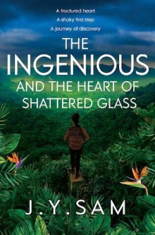 Cover of The Ingenious and the Heart of Shattered Glass