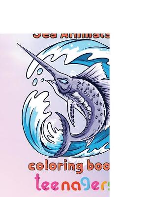 Book cover for Great Sea Animals Coloring Book Teenagers