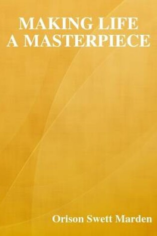 Cover of Making Life a Masterpiece