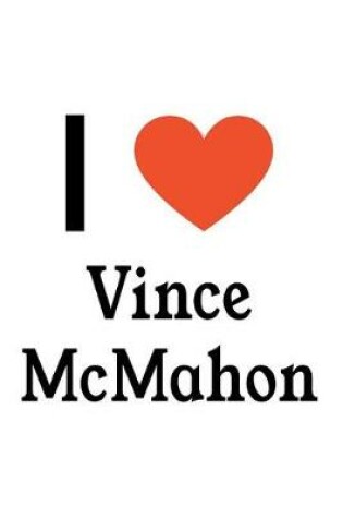 Cover of I Love Vince McMahon