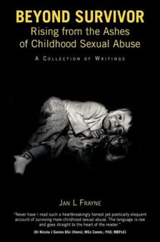 Cover of Beyond Survivor - Rising from the Ashes of Childhood Sexual Abuse