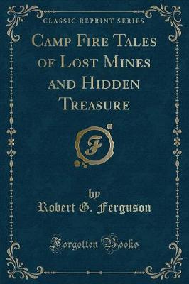 Book cover for Camp Fire Tales of Lost Mines and Hidden Treasure (Classic Reprint)