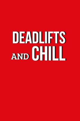 Book cover for Deadlifts and chill - Notebook