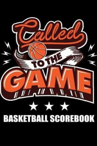 Cover of Called To The Game Basketball Scorebook