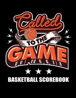 Book cover for Called To The Game Basketball Scorebook