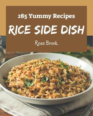 Book cover for 285 Yummy Rice Side Dish Recipes