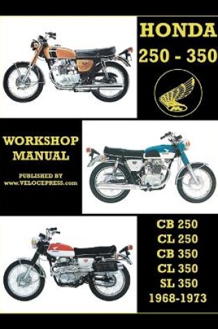 Cover of Honda Cb250, Cl250, Cb350, Cl350 & SL 350 1968 to 1973 Workshop Manual