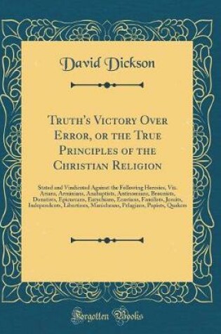 Cover of Truth's Victory Over Error, or the True Principles of the Christian Religion