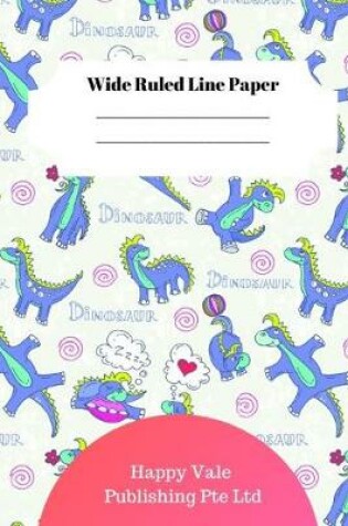 Cover of Cute Dinosaur Theme Wide Ruled Line Paper
