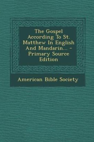 Cover of The Gospel According to St. Matthew in English and Mandarin... - Primary Source Edition