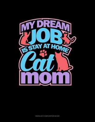 Book cover for My Dreamed Job Is Stay At Home Cat Mom