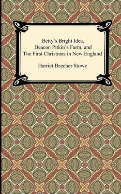 Book cover for Betty's Bright Idea, Deacon Pitkin's Farm, and the First Christmas in New England