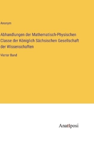 Cover of Abhandlungen der Mathematisch-Physischen Classe der Königlich Sächsischen Gesellschaft der Wissenschaften