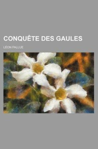 Cover of Conquete Des Gaules