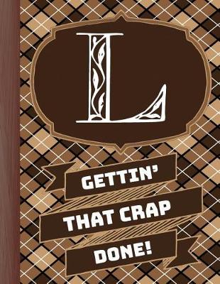 Book cover for "l" Gettin'that Crap Done!