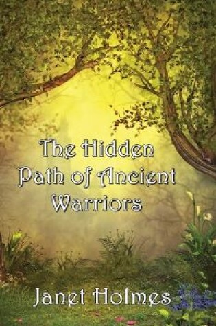 Cover of The Hidden Path of the Ancient Warriors