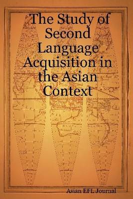 Book cover for The Study of Second Language Acquisition in the Asian Context