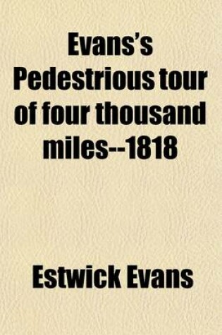 Cover of Early Western Travels, 1748-1846 (Volume 8); A Series of Annotated Reprints of Some of the Best and Rarest Contemporary Volumes of Travel, Descriptive of the Aborigines and Social and Economic Conditions in the Middle and Far West, During the Period of Ear