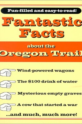 Cover of Fantastic Facts about the Oregon Trail