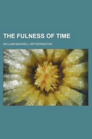 Cover of The Fulness of Time