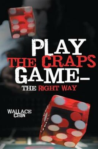 Cover of Play the Craps Game-The Right Way