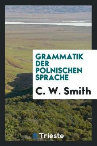 Cover of Grammatik Der Polnischen Sprache