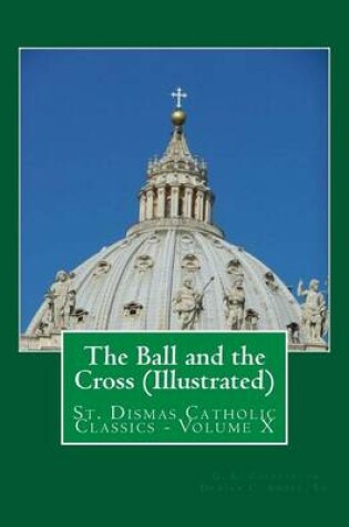 Cover of The Ball and the Cross (Illustrated)
