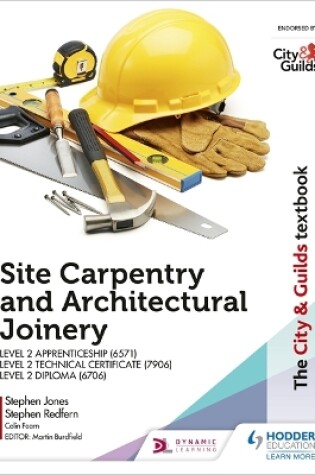 Cover of The City & Guilds Textbook: Site Carpentry and Architectural Joinery for the Level 2 Apprenticeship (6571), Level 2 Technical Certificate (7906) & Level 2 Diploma (6706)