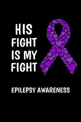 Book cover for His Fight Is My Fight Epilepsy Awareness