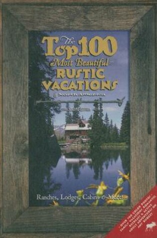 Cover of Top 100 Most Beautiful Rustic Vac, 2nd